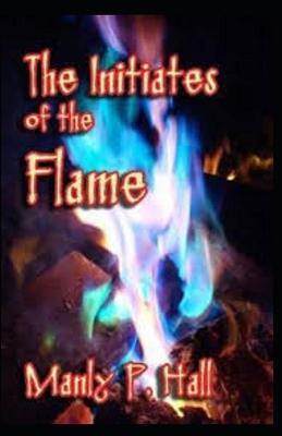 Book cover for The initiates of the flame illustrated by manly p. hall