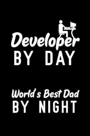 Cover of Developer By Day World's Best Dad By Night