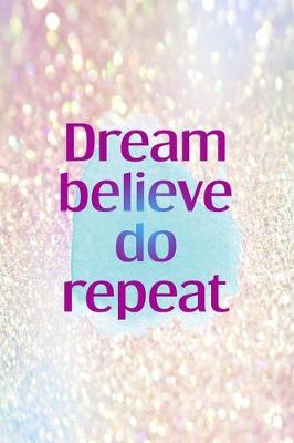 Book cover for Dream Believe Do Repeat