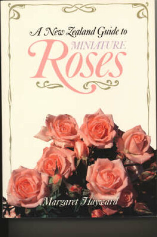 Cover of A New Zealand Guide to Miniature Roses