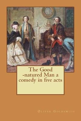 Book cover for The Good -natured Man a comedy in five acts