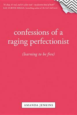 Book cover for Confessions of a Raging Perfectionist