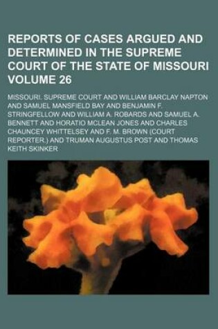 Cover of Reports of Cases Argued and Determined in the Supreme Court of the State of Missouri Volume 26