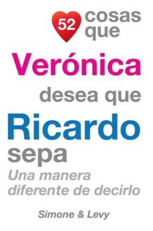 Cover of 52 Cosas Que Verónica Desea Que Ricardo Sepa