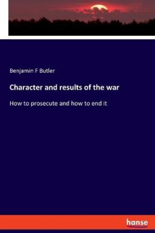 Cover of Character and results of the war