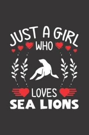 Cover of Just A Girl Who Loves Sea Lions