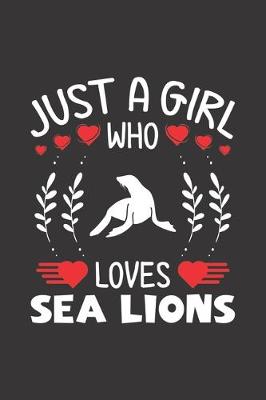 Book cover for Just A Girl Who Loves Sea Lions