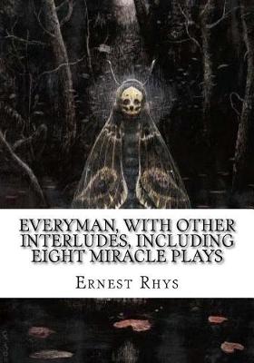 Book cover for Everyman, with other interludes, including eight miracle plays