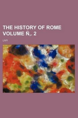 Cover of The History of Rome Volume N . 2