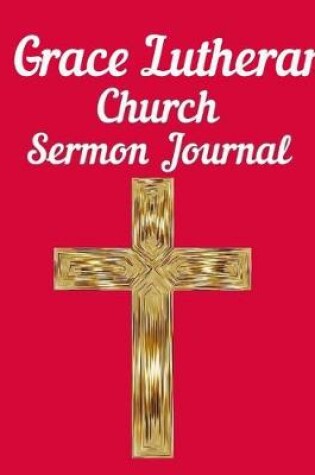 Cover of Grace Lutheran Church Sermon Journal