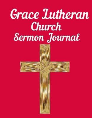 Book cover for Grace Lutheran Church Sermon Journal