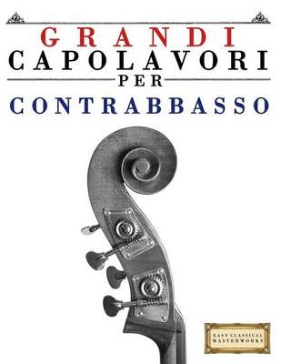 Book cover for Grandi Capolavori Per Contrabbasso