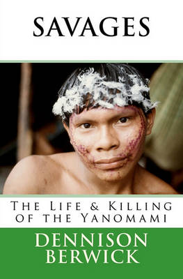 Book cover for Savages, The Life & Killing of the Yanomami