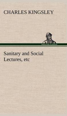 Book cover for Sanitary and Social Lectures, etc