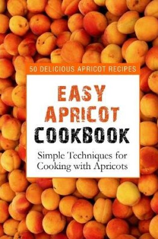 Cover of Easy Apricot Cookbook
