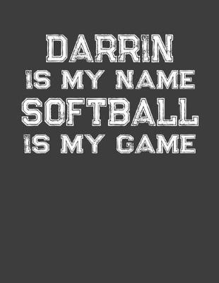 Book cover for Darrin Is My Name Softball Is My Game