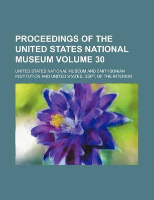 Book cover for Proceedings of the United States National Museum Volume 30