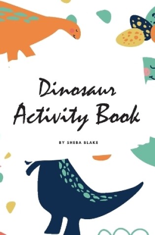 Cover of Dinosaur Activity Book for Children (8x10 Coloring Book / Activity Book)