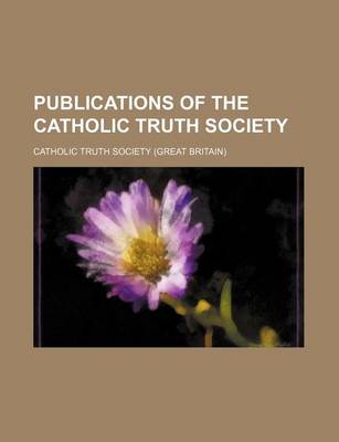 Book cover for Publications of the Catholic Truth Society (Volume 15)