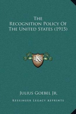 Cover of The Recognition Policy of the United States (1915)