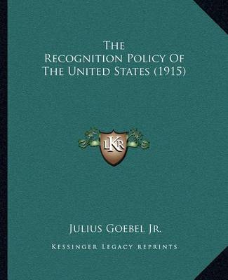 Book cover for The Recognition Policy of the United States (1915)