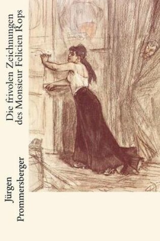 Cover of Die frivolen Zeichnungen des Monsieur Felicien Rops