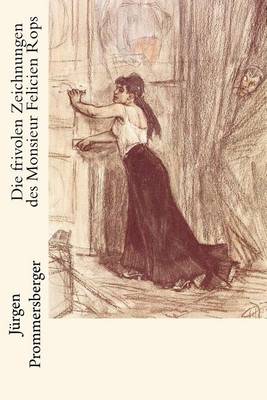 Book cover for Die frivolen Zeichnungen des Monsieur Felicien Rops