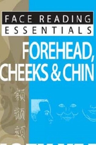 Cover of Face Reading Essentials -- Forehead, Cheeks & Chin