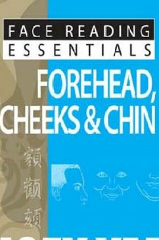 Cover of Face Reading Essentials -- Forehead, Cheeks & Chin