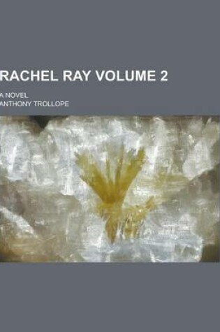 Cover of Rachel Ray; A Novel Volume 2