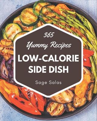 Cover of 365 Yummy Low-Calorie Side Dish Recipes