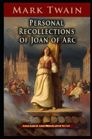 Cover of Personal Recollections of Joan of Arc Annotated Book With Teacher Edition