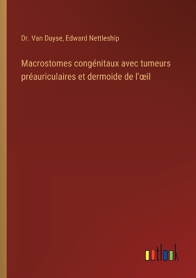 Book cover for Macrostomes congénitaux avec tumeurs préauriculaires et dermoide de l'oeil