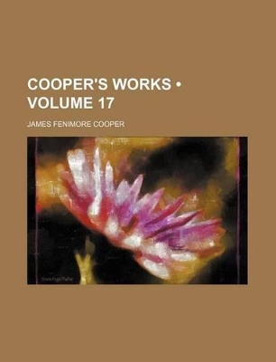 Book cover for Cooper's Works (Volume 17)