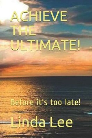 Cover of Achieve the Ultimate!