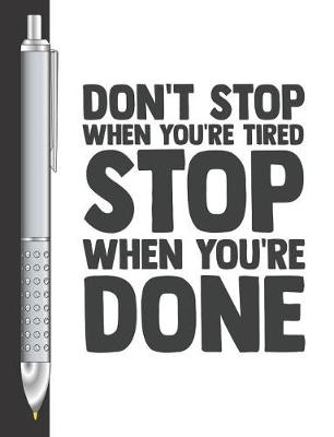 Book cover for Don't Stop When You're Tired Stop When You're Done