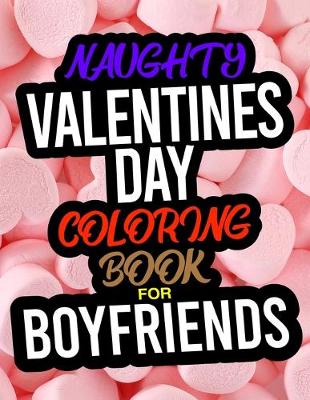 Book cover for Naughty Valentines Day Coloring Book For Boyfriends