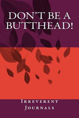 Cover of Don't Be a Butthead!