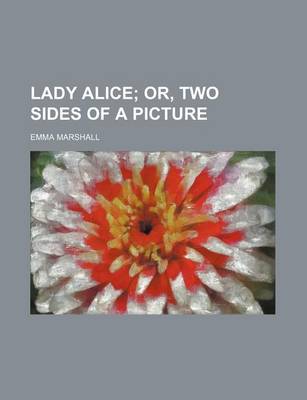 Book cover for Lady Alice; Or, Two Sides of a Picture