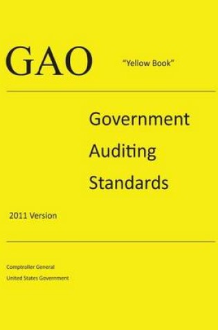 Cover of GAO "Yellow Book" - Government Auditing Standards - 2011 Version