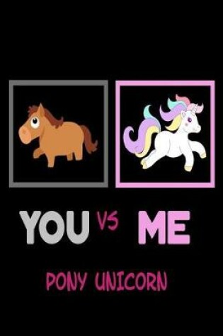Cover of You Vs Me Pony
