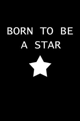 Book cover for Born To Be A Star