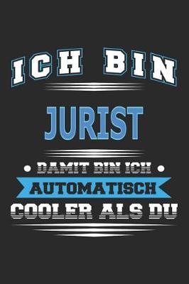 Book cover for Ich bin Jurist Damit bin ich automatisch cooler als du