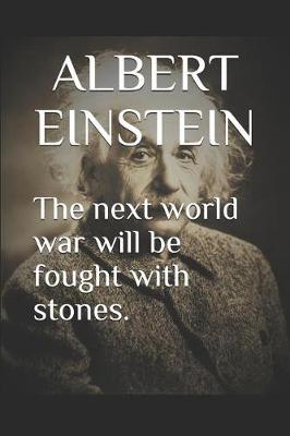 Book cover for The next world war will be fought with stones.