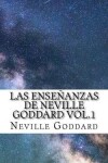 Book cover for Las Ensenanzas de Neville Goddard vol.1