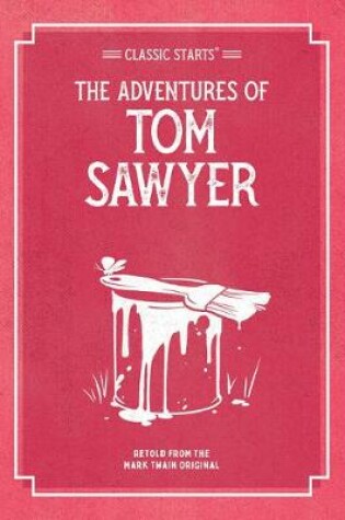 Cover of Classic Starts: The Adventures Of Tom Sawyer