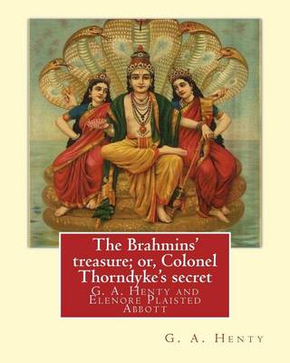 Book cover for The Brahmins' Treasure; Or, Colonel Thorndyke's Secret, by G. A. Henty,