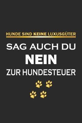 Book cover for Hunde sind keine Luxusguter. Sag auch du Nein zur Hundesteuer