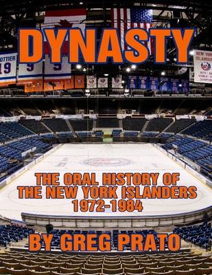 Book cover for Dynasty: The Oral History of the New York Islanders, 1972-1984