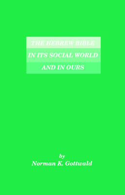 Book cover for The Hebrew Bible in Its Social World and in Ours